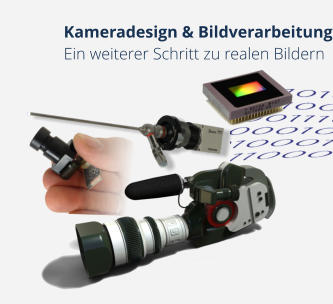 Kameradesign & Bildverarbeitung Ein weiterer Schritt zu realen Bildern